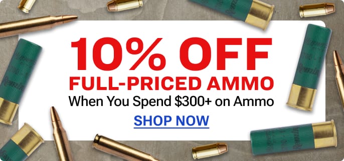 Promotional banner featuring shotgun shells and rifle cartridges surrounding offer text: “10% OFF full-priced ammo when you spend $300 or more on ammo. Shop Now.”