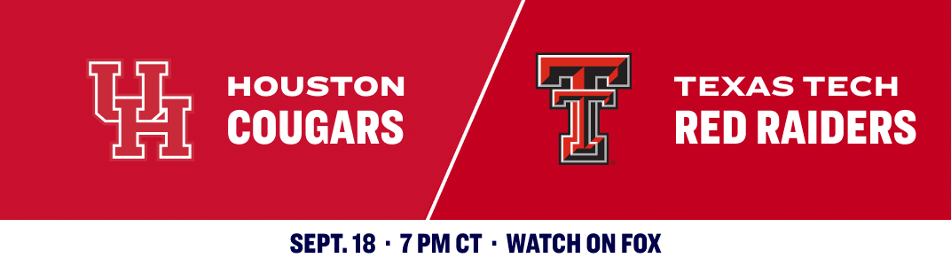 Houston Cougars versus Texas Tech Red Raiders. Sept. 18, 7 PM CT, watch on FOX.