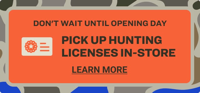 Orange promotional banner with license icon. Text reads “Don’t Wait Until Opening Day. Pick Up Hunting Licenses In-Store. Learn More.”