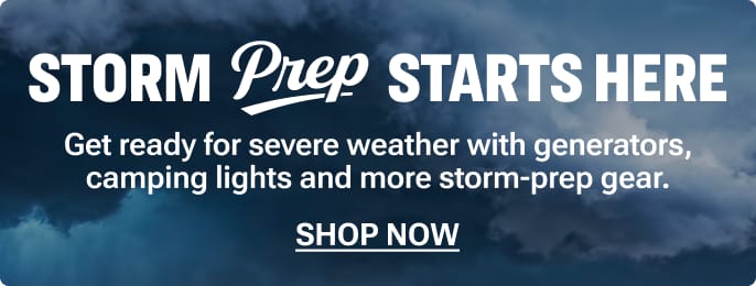 Storm clouds with text: “Storm Prep Starts Here. Get ready for severe weather with generators, camping lights and more storm-prep gear. Shop Now.”