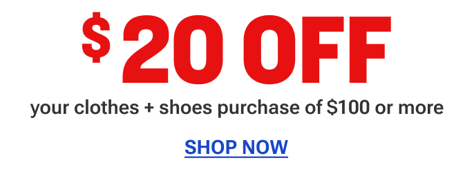 promotion offering $20 off clothes and shoes purchase of $100 or more, with online only savings message and shop now button.