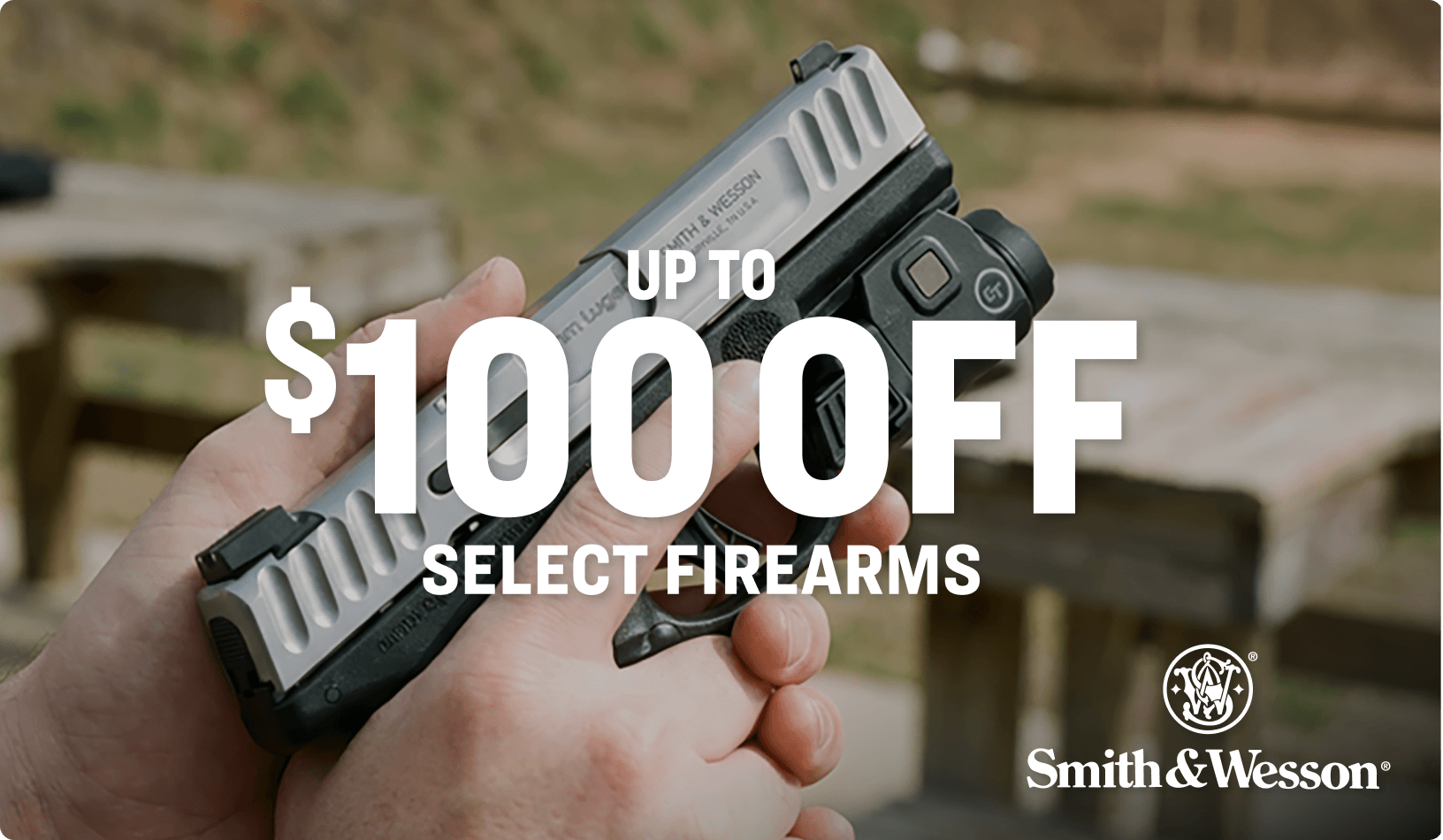 Smith & Wesson handgun being used on an outdoor shooting ranger, promoting up to $100 off select Smith & Wesson firearms.