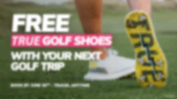 Book a golf trip, get a FREE pair of TRUE linkswear shoes!