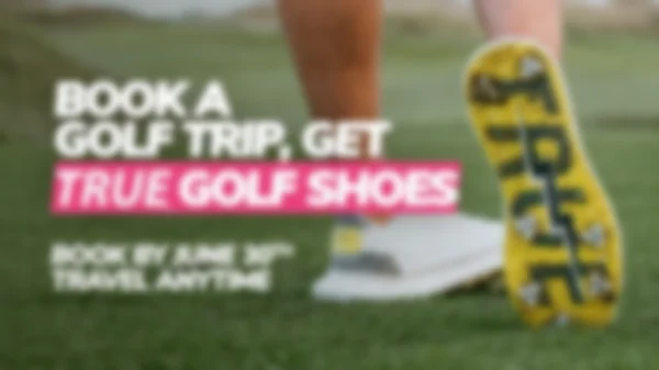 Book a golf trip, get a pair of TRUE linkswear shoes!