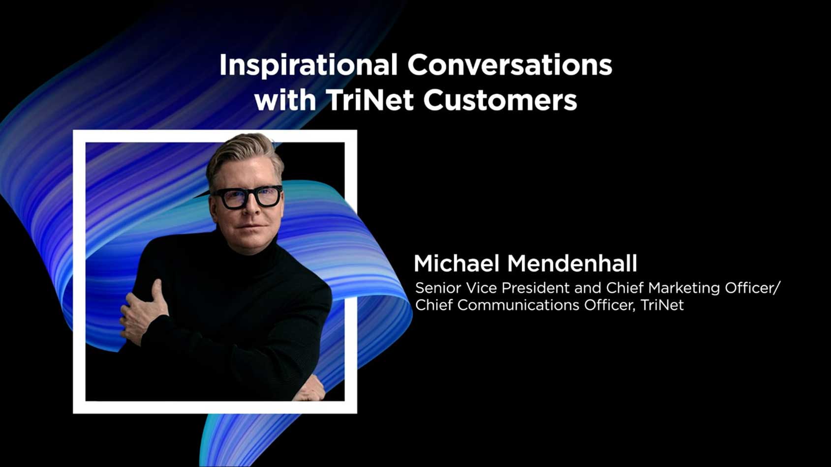 Inspirational Conversations with TriNet Customers