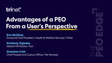 PEO Edge - Episode 8 - Advantages of a PEO From a User's Perspective - Transcript