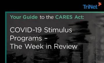 Your Guide to the CARES Act: COVID-19 Stimulus Programs – The Week in Review