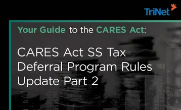 Your Guide to the CARES Act: CARES Act SS Tax Deferral Program Rules Update Part 2