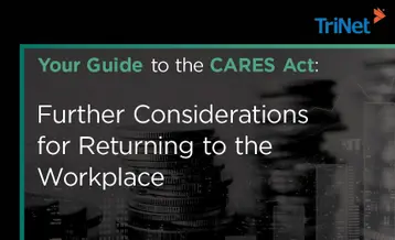 Your Guide to the CARES Act: Further Considerations for Returning to the Workplace