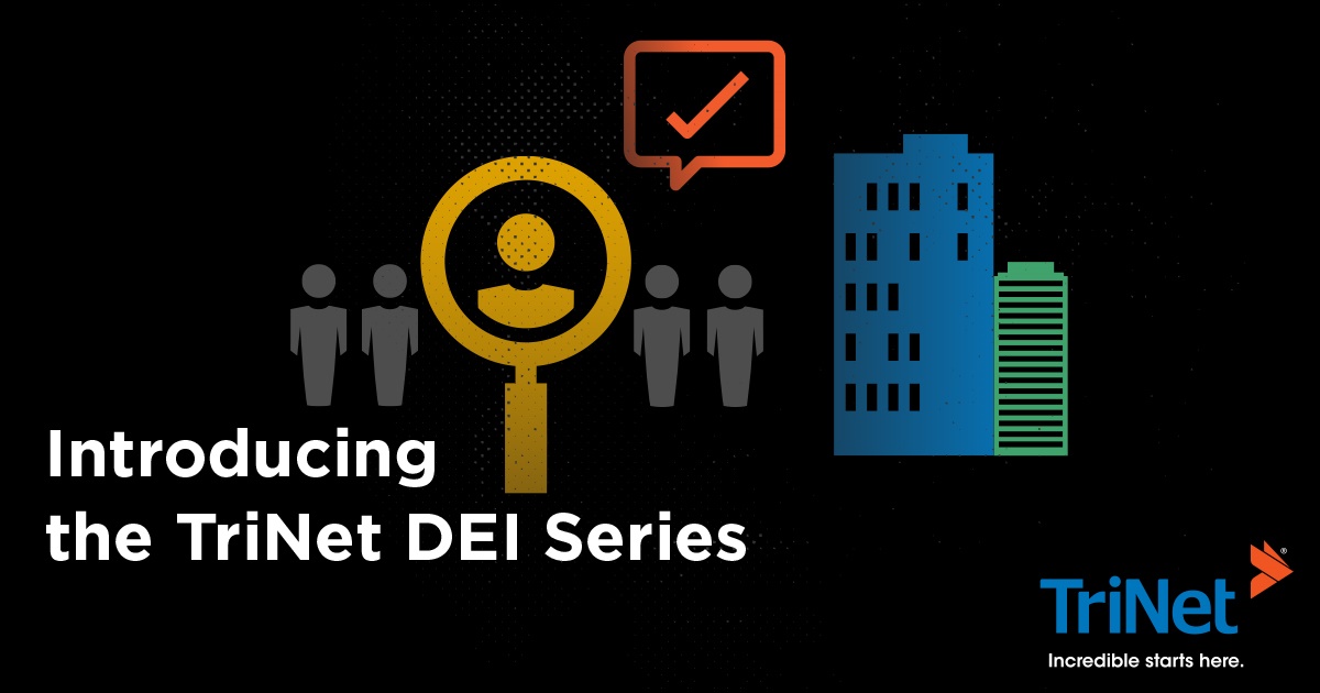 TriNet Introduces Content Series to Educate and Drive Engagement on Diversity, Equity and Inclusion