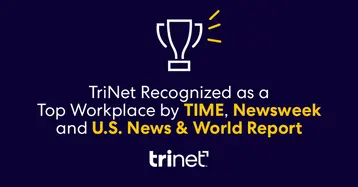 TriNet Recognized as a Top Workplace by TIME, Newsweek and U.S. News & World Report