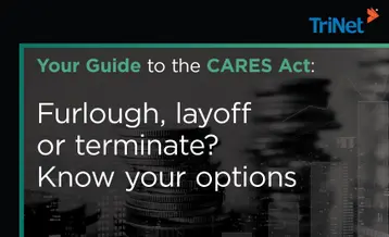 Your Guide to the CARES Act: Furlough, layoff or terminate? Know your options
