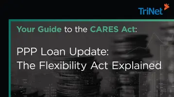 Your Guide to the CARES Act: PPP Loan Update - The Flexibility Act Explained