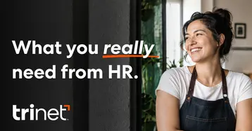 TriNet Launches 'What You Really Need From HR' Campaign, Redefining the Role of HR for Small and Medium-Size Businesses
