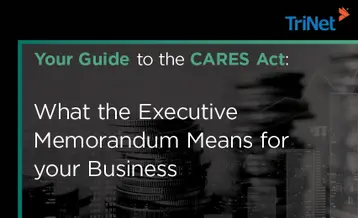 Your Guide to the CARES Act: What the Executive Memorandum Means for your Business