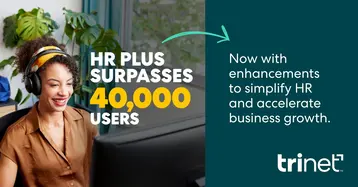 TriNet’s HR Plus Offering Surpasses 40,000 Users and Expands HR Support Capabilities for SMBs
