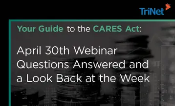 Your Guide to the CARES Act: April 30th Webinar Questions Answered and a Look Back at the Week