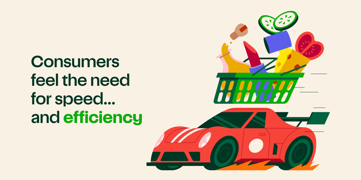Image of a race car driving fast with a basket of retail items including grocery and makeup. Text reads "Consumers feel the need for speed...and efficiency."
