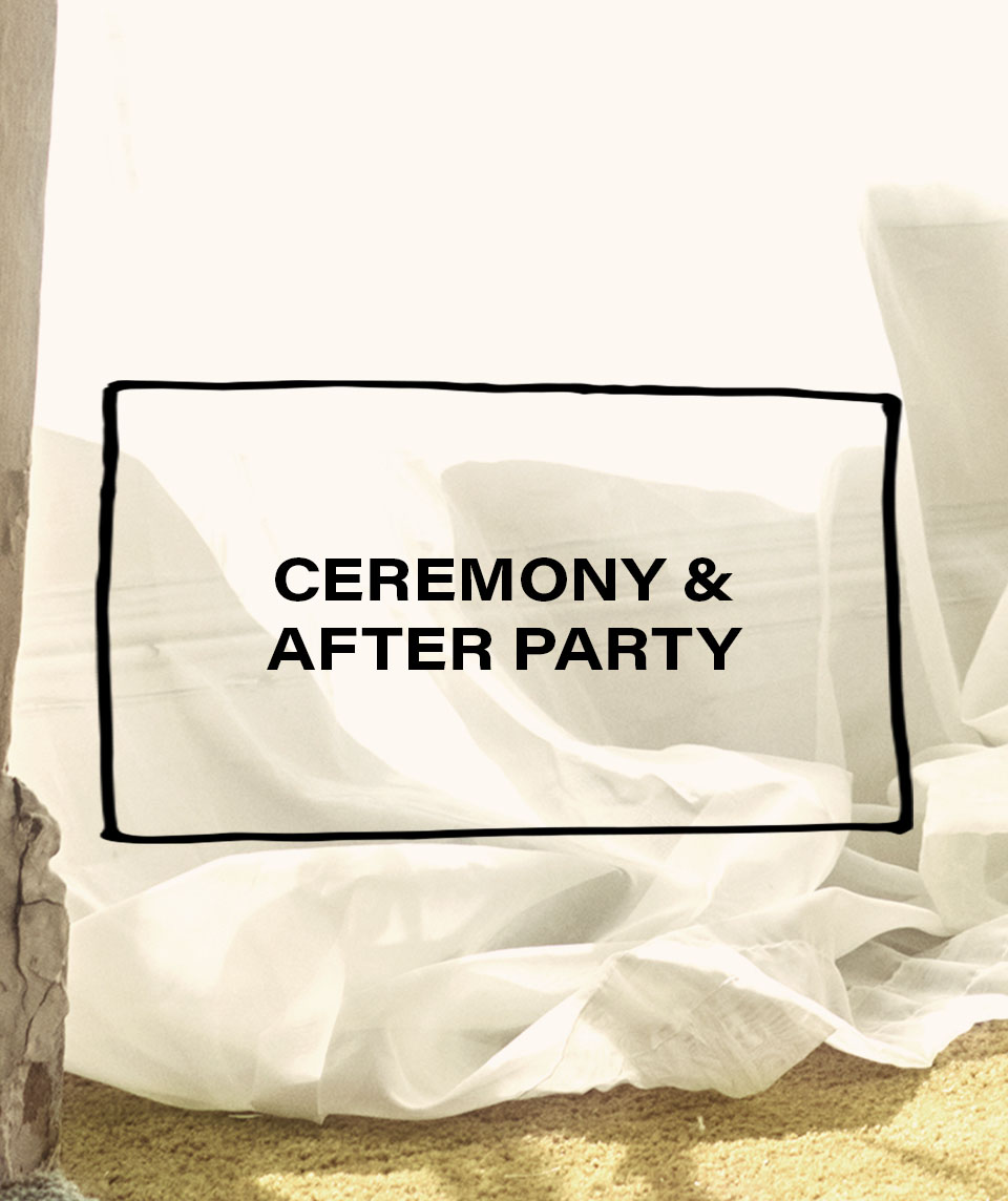CEREMONY & AFTER PARTY