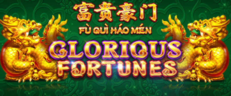 Fu Gui Hao Men Glorious Fortunes - Game Title