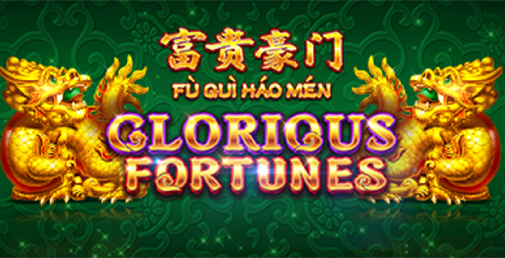 Fu Gui Hao Men Glorious Fortunes - Game Title