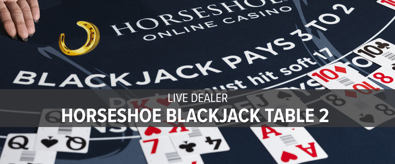 Horseshoe Live Dealer Blackjack Table 2 (MI) - Game Title