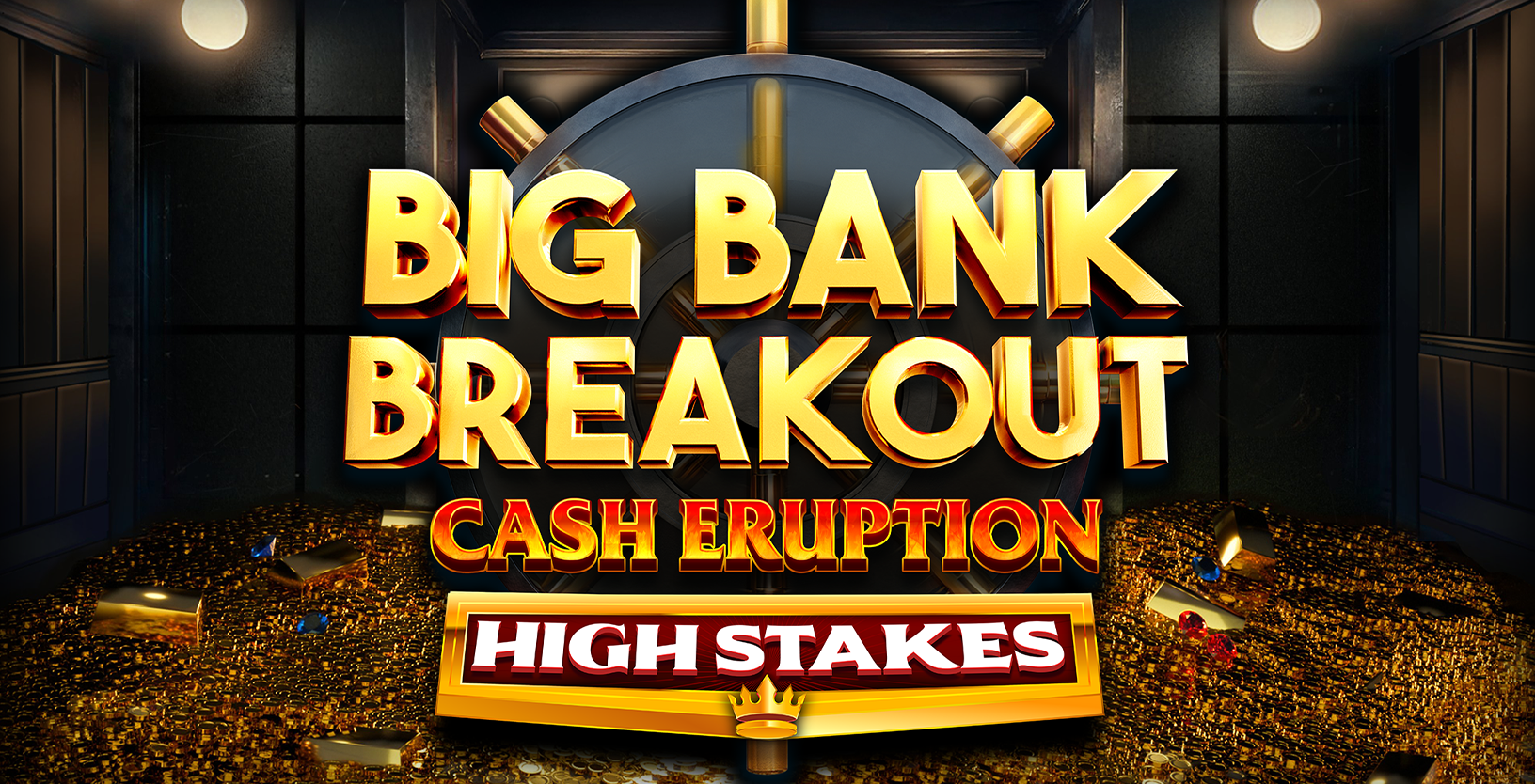 Cash Eruption Big Bank Breakout High Stakes - Game Title
