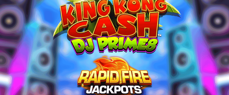 King Kong Cash DJ Prime8 Rapid Fire Jackpots - Game Title