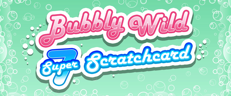 Bubbly Wild Super 7 Scratch Card - Game Title