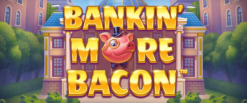 Bankin' More Bacon (L) - Game Title