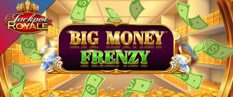Big Money Frenzy Jackpot Royale - Game Title