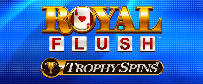 Royal Flush Trophy Spins™ - Game Title
