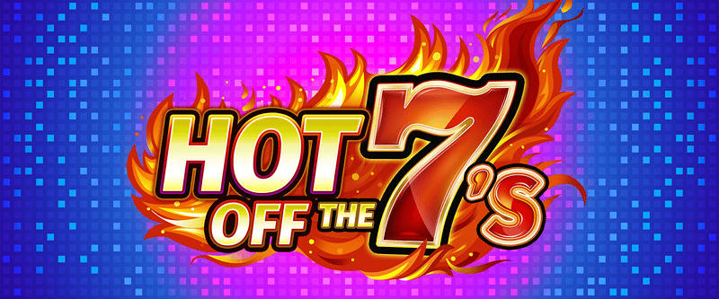 Hot Off The 7s - Game Title