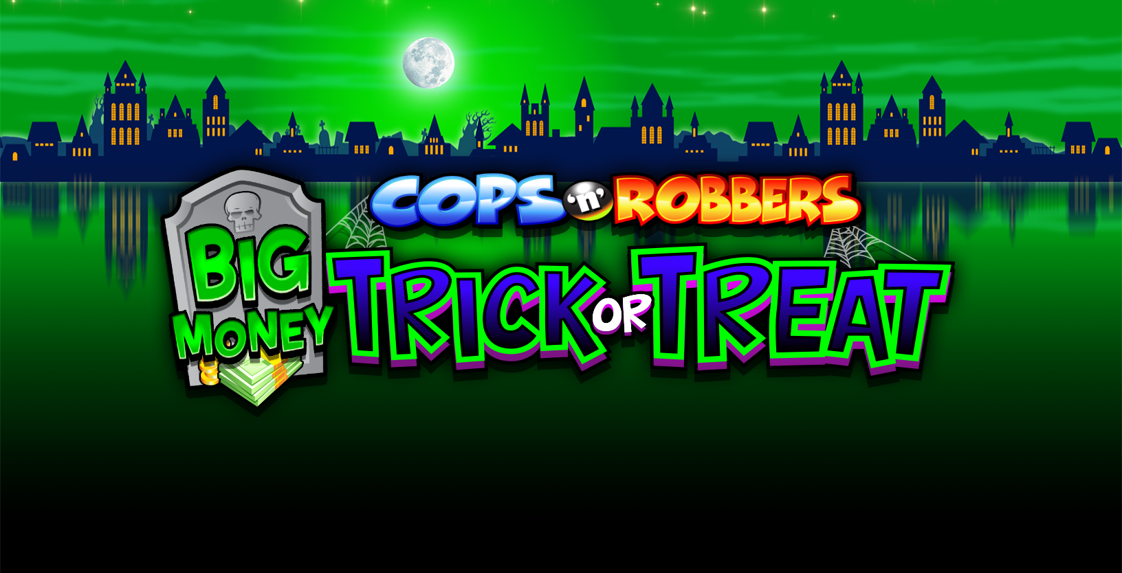 Cops n Robbers Big Money Trick or Treat - Game Title