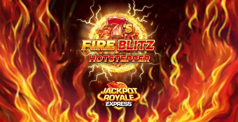 7s Fire Blitz Hotstepper Jackpot Royale Express - Game Title