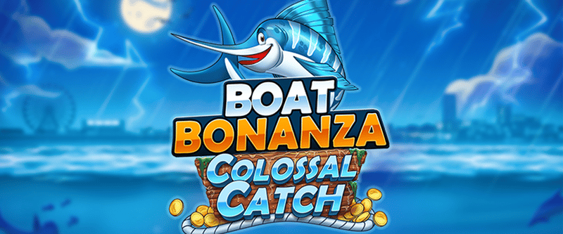 Boat Bonanza Colossal Catch - Game Title
