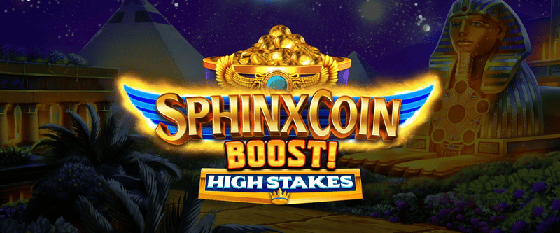 Sphinx Coin Boost High Stakes - Game Title
