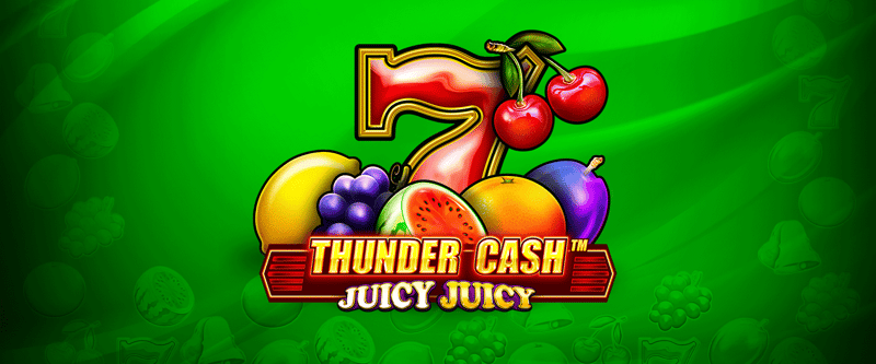 Thunder Cash: Juicy Juicy - Game Title