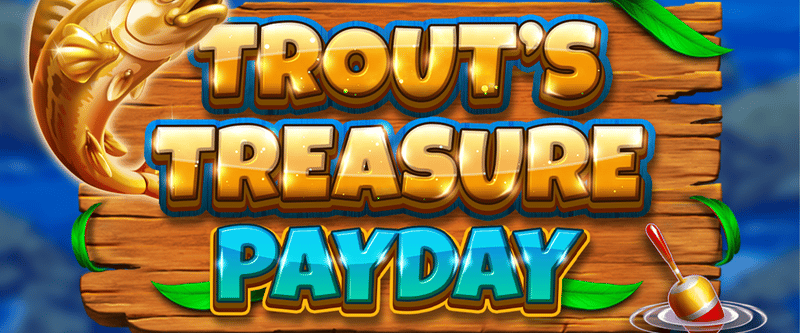 Trout's Treasure - Payday - Game Title
