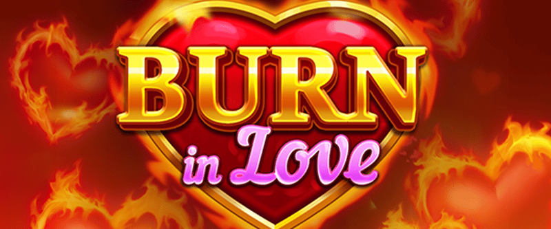 Burn in Love - Game Title
