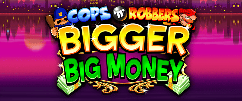 Cops n Robbers Bigger Big Money - Game Title