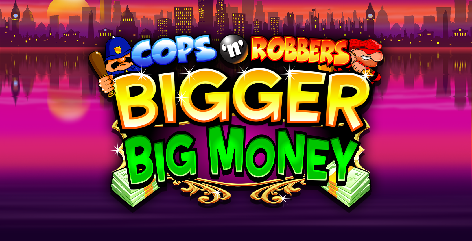 Cops n Robbers Bigger Big Money - Game Title