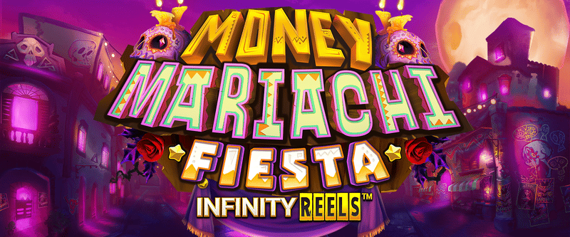 Money Mariachi Fiesta Infinity Reels - Game Title