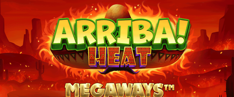 Arriba Heat Megaways - Game Title