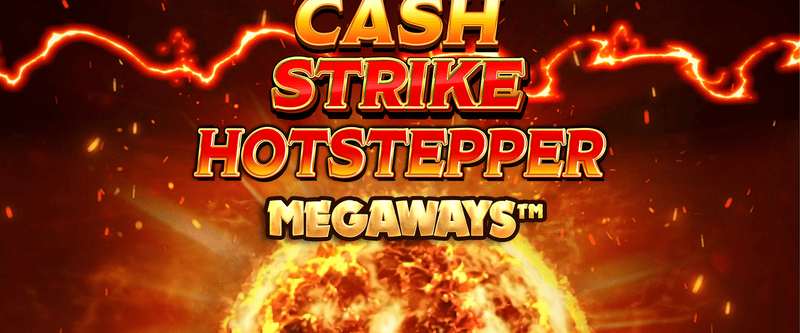 Cash Strike Hotstepper Megaways - Game Title