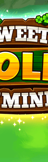 Sweet Gold O’ Mine - Game Title