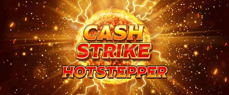 Cash Strike Hotstepper - Game Title