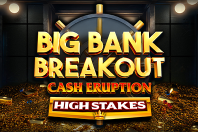 Play Cash Eruption Big Bank Breakout High Stakes
