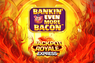 Play Bankin Even More Bacon Jackpot Royale Express