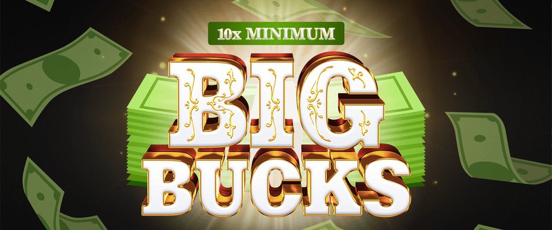 10x Minimum Big Bucks - Game Title